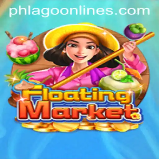 Unlocking the Excitement of FloatingMarket: The Game Revolutionizing PHLAGO