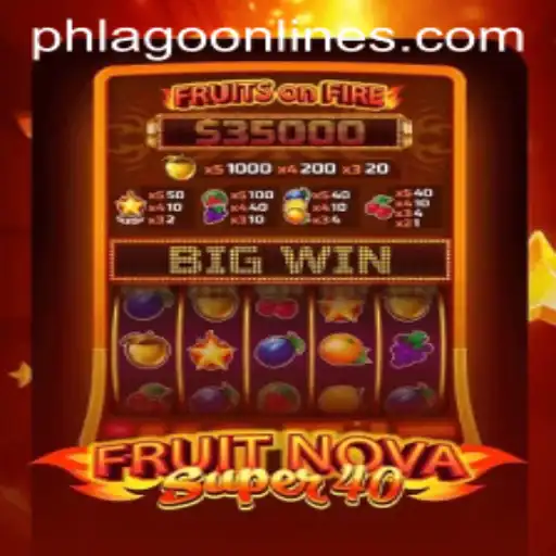 Exploring FruitNovaSuper40: The Thrilling New Game in the PHLAGO Universe