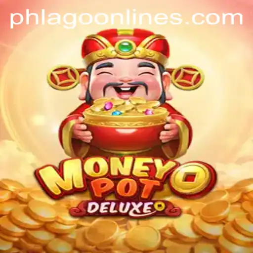 Exploring the Thrills of MoneyPotDELUXE in the World of PHLAGO