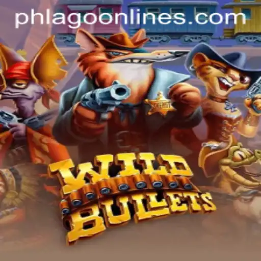 Exploring the Exciting World of WildBullets and the Rise of PHLAGO